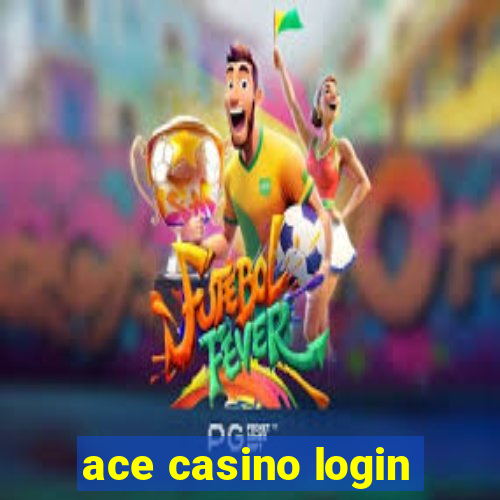 ace casino login